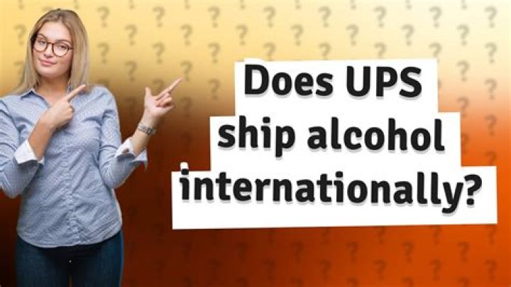 Does UPS ship alcohol internationally?