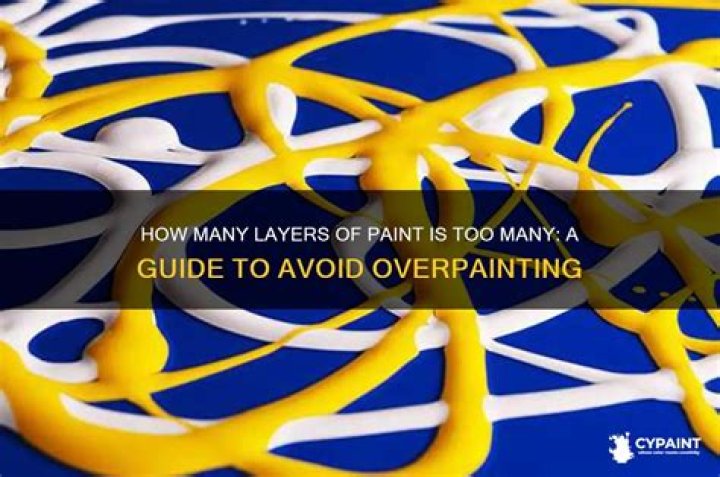 How many layers of paint is too much?