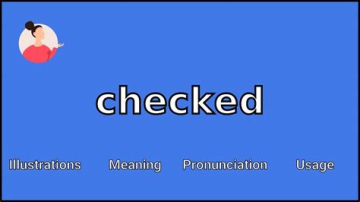 What does get checked mean?